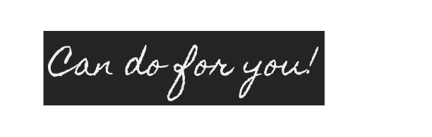 Can do for you